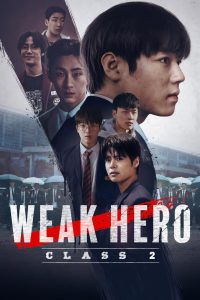 Weak Hero Class 1 (2022) TV Series S01 & S02 | EP01-05