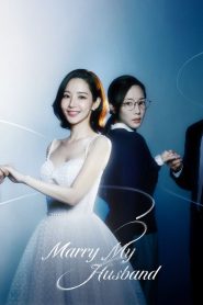 Marry My Husband (2025) TV Series | S01 | Complete
